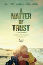 Download Streaming Film A Matter of Trust (2022) Subtitle Indonesia HD Bluray