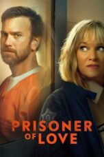 Download Streaming Film Prisoner of Love (2022) Subtitle Indonesia HD Bluray