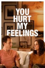Download Streaming Film You Hurt My Feelings (2023) Subtitle Indonesia HD Bluray