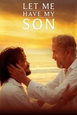 Download Streaming Film Let Me Have My Son (2023) Subtitle Indonesia HD Bluray