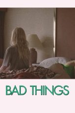 Download Streaming Film Bad Things (2023) Subtitle Indonesia HD Bluray