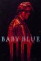 Download Streaming Film Baby Blue (2023) Subtitle Indonesia HD Bluray