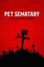 Download Streaming Film Pet Sematary: Bloodlines (2023) Subtitle Indonesia