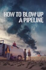 Download Streaming Film How to Blow Up a Pipeline (2023) Subtitle Indonesia