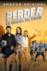 Download Streaming Film Perder Es Ganar un Poco (2023) Subtitle Indonesia HD Bluray