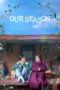 Download Streaming Film Our Season (2023) Subtitle Indonesia HD Bluray