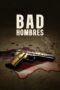 Download Streaming Film Bad Hombres (2023) Subtitle Indonesia