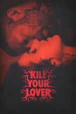 Download Streaming Film Kill Your Lover (2023) Subtitle Indonesia HD Bluray