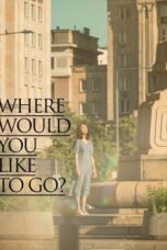 Download Streaming Film Where Would You Like to Go? (2023) Subtitle Indonesia