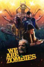 Download Streaming Film We Are Zombies (2024) Subtitle Indonesia HD Bluray